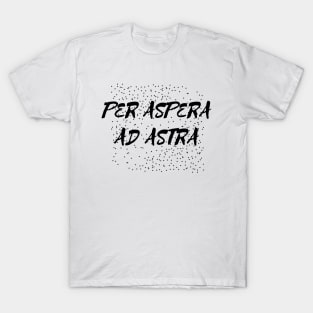 Per aspera ad astra T-Shirt